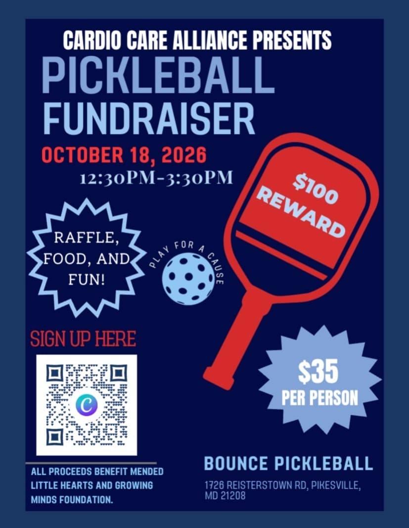 Cardio Care Alliance Pickleball Fundraiser flyer. Sun, Oct 18, 12:30 – 3:30 PM at Bounce Pickleball Club, 1726 Reisterstown Rd, Pikesville, MD 21208. $35 per person, with a $100 reward for winners. Raffle, food and fun. Sign up with the QR code. All proceeds benefit Mended Little Hearts and Growing Minds Foundation.